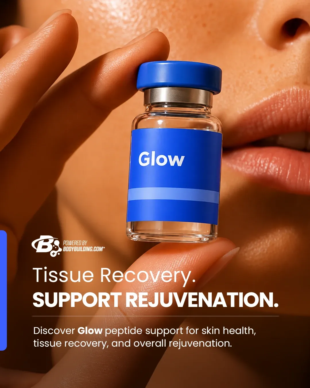 Bodybuilding Peptides ad: fingers holding a Glow vial close to a woman's lips, 'Tissue recovery. Support rejuvenation.'